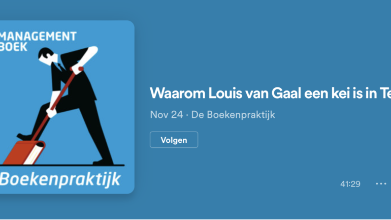Waarom Louis van Gaal een kei is in Teaming (podcast, audio)